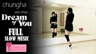 CHUNG HA (청하) - Dream of You (with R3HAB) FULL Dance Tutorial  | Mirrored + Slow music