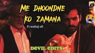 ME DHOONDNE KO ZAMANA ME ||DEVIL EDITS