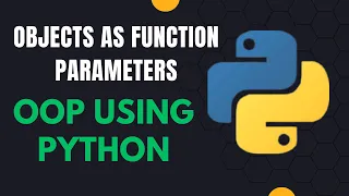 Object as Function Parameters using Python | How to Passed Object as Parameters to Member Function