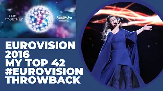 EUROVISION 2016 I MY TOP 42 I 7 YEARS LATER I #EUROVISIONTHROWBACK