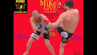 🔴BELLATOR 225 MATT MITRIONE vs.SERGEI KHARITONOV 2  "COUNTDOWN VIDEO"fight radio commentary w/ MIKE