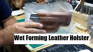 Wet Forming a Leather Holster
