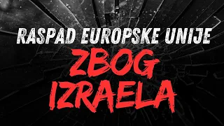 SPREMA SE RASPAD EUROPSKE UNIJE ZBOG IZRAELA