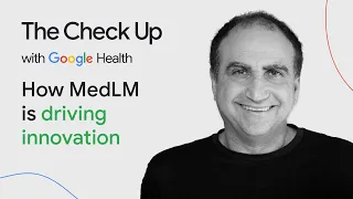 How MedLM is driving innovation | The Check Up ‘24 | Google Health