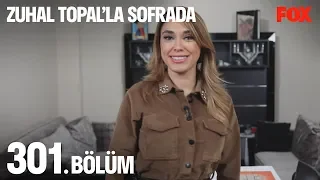 Zuhal Topal'la Sofrada 301. Bölüm