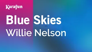 Blue Skies - Willie Nelson | Karaoke Version | KaraFun