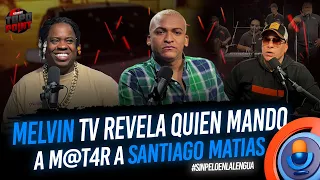 MELVIN TV REVELA QUIEN LO MANDO A M4T4R - SIN PELO EN LA LENGUA EN VIVO  #sinpeloenlalengua