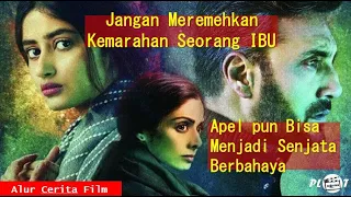 Pembalasan dari Kemarahan Seorang IBU - Alur Cerita Film MOM (2017)