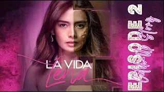 La Vida Lena Episode 2 Catch-Up Story