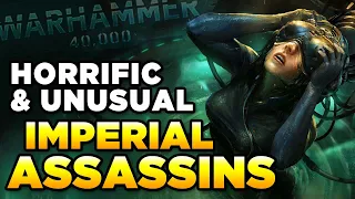 40K - MOST HORRIFIC AND UNUSUAL ASSASSINS  | Warhammer 40,000 Lore/History