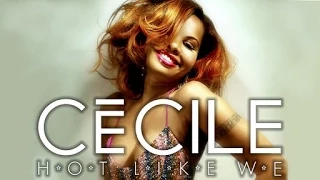 CeCile - Hot Like We (Official Video)