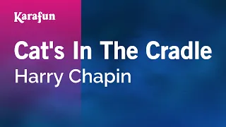 Cat's in the Cradle - Harry Chapin | Karaoke Version | KaraFun
