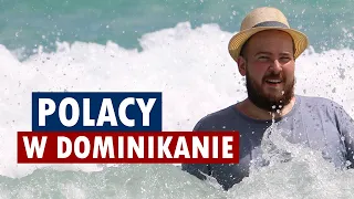 POLACY NA DOMINIKANIE - mieszkanie, życie, zakup nieruchomości na Dominikanie