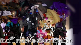 ✦Fnaf 1 react to the sister location✦ (GC x FNAF /FNAF books?)