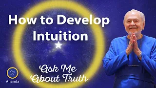 "How to Develop Intuition" (Ask Me About Truth # 22 With Swami Kriyananda)