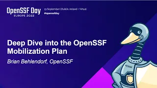 Deep Dive into the OpenSSF Mobilization Plan - Brian Behlendorf, OpenSSF