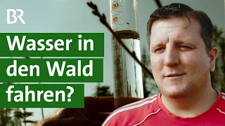 Kampf gegen Dürre und Trockenheit im Wald - Bewässerung von jungen Bäumen | Unser Land | BR