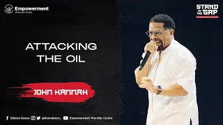 John Hannah | Attacking The Oil | Stand In The Gap 2023