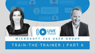 Microsoft 365 Train-the-Trainer Part 6 | Driving Adoption | Build Issue Discussion Lists and Forms