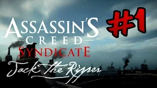 Assassin's Creed Syndicate: Jack The Ripper DLC Playthrough - Part 1 (60fps/PC)