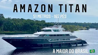 167 Pés - Maior Iate do Brasil - Amazon Titan