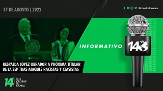 #Informativo14: Respalda López Obrador a próxima titular de la SEP tras ataques racistas y clasistas