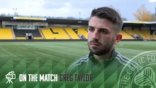 Greg Taylor On The Match | Livingston 0-3 Celtic | Classy Celts defeat Livingston