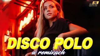 DISCO POLO W REMIXACH 2024 🔥😈 NAJLEPSZA MUZYKA KLUBOWA!!💣 POMPA/VIXA DO AUTA!! 🏠🚗