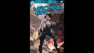 MACHINE GIRL & THE SPACE INVADERS #2. Weird dialog and pacing makes this book confusing.