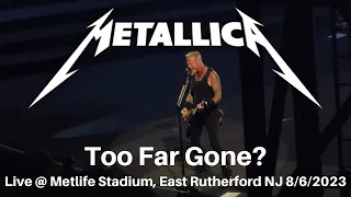 Metallica - Too Far Gone? (LIVE Debut) @ Metlife Stadium East Rutherford NJ 8/6/2023