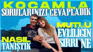 Kocamla Sorularınızı Cevapladık | Nasıl Tanıştık? | Mutlu Evliliğin Sırrı Ne😬