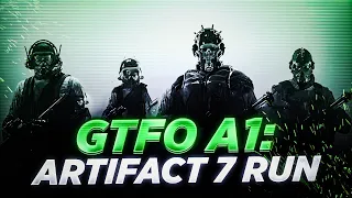GTFO Game A1: Artifact 7 Run (2021)