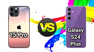 Galaxy S24 Plus vs iPhone 15 Pro