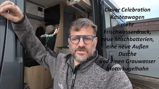 Kastenwagen, Clever Celebration mehr Wasserdruck, Außen Dusche und neue Hähne verbaut