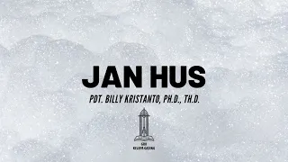 Pdt. Billy Kristanto - Jan Hus - GRII KG