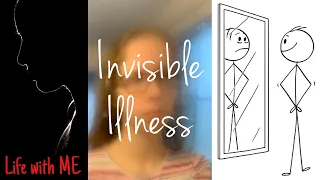 Life with an Invisible Illness (ME/CFS)