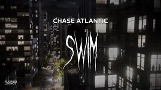 chase atlantic - swim [ slowed + reverb ] (lyrics)