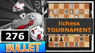 Bullet Chess #276: [Tournament] lichess Bullet Arena