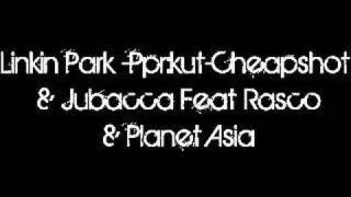 Linkin Park - Cheapshot & Jubacca Feat Rasco & Planet Asia