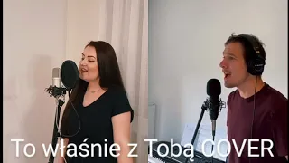 To właśnie z Tobą COVER 🎶 wyk. Ania Fryzeł i Hubert Kaczmarczyk 🎵