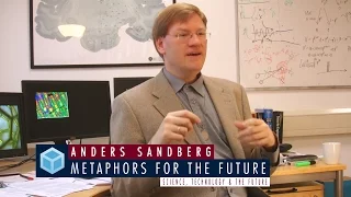 Metaphors for the Future - Anders Sandberg