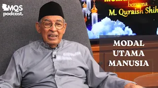 Modal Utama Manusia | M. Quraish Shihab Podcast