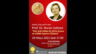 29 Mayıs 2021, Prof.Dr. Nuran SALMAN, Göz Ardı Edilen Bir Bilim İnsanı ve mRNA Aşısının Öyküsü,