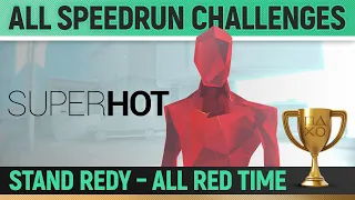 SUPERHOT - All SPEEDRUN Challenges - RED Time 🏆 Stand REDy Trophy