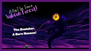 "A Hat In Time : Meet The Snatcher in Mysterious Subcon Forest! Ft. Noot