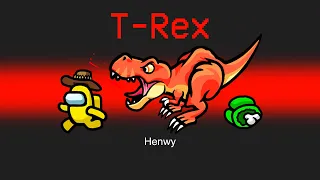 NEW T-REX ROLE in AMONG US! (CRAZY)