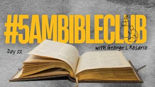 Day 52 #5amBibleClub with George L. Rosario, Kingdom Road Trip