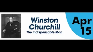 Winston Churchill - The Indispensable Man