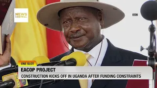 East Africa Crude Oil Pipeline Project Kicks Off in Uganda | One Slot