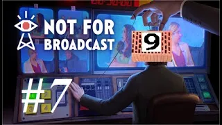 NUCLEAR PLOT | Let's play: Not For Broadcast - #7